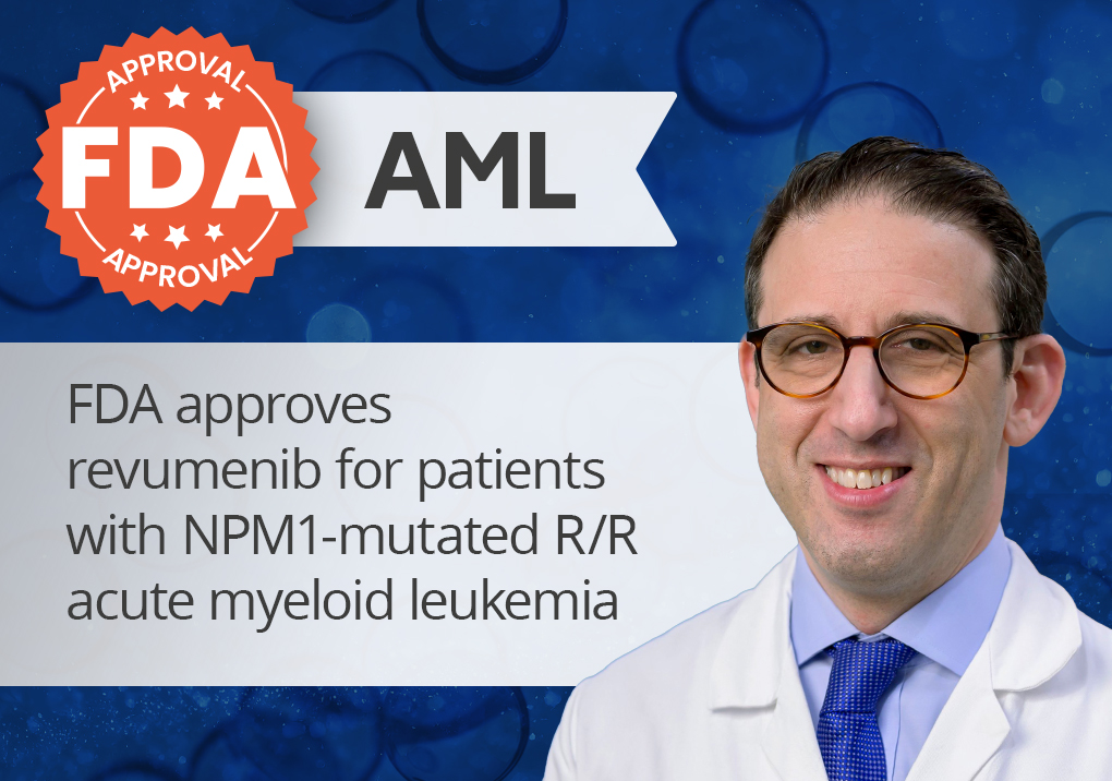 FDA approves revumenib for patients with R/R AML and a susceptible NPM1 mutation