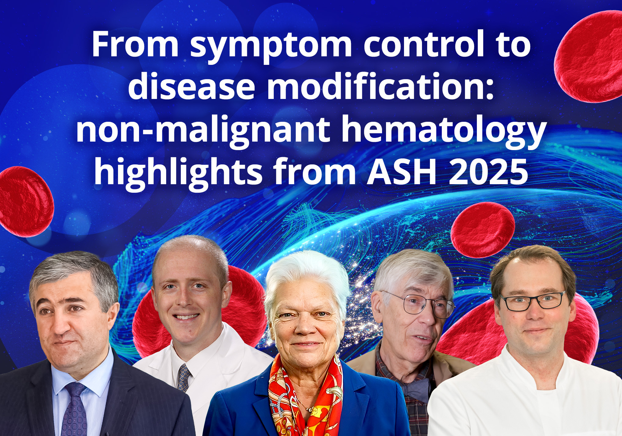 From symptom control to disease modification: non-malignant hematology highlights from ASH 2025