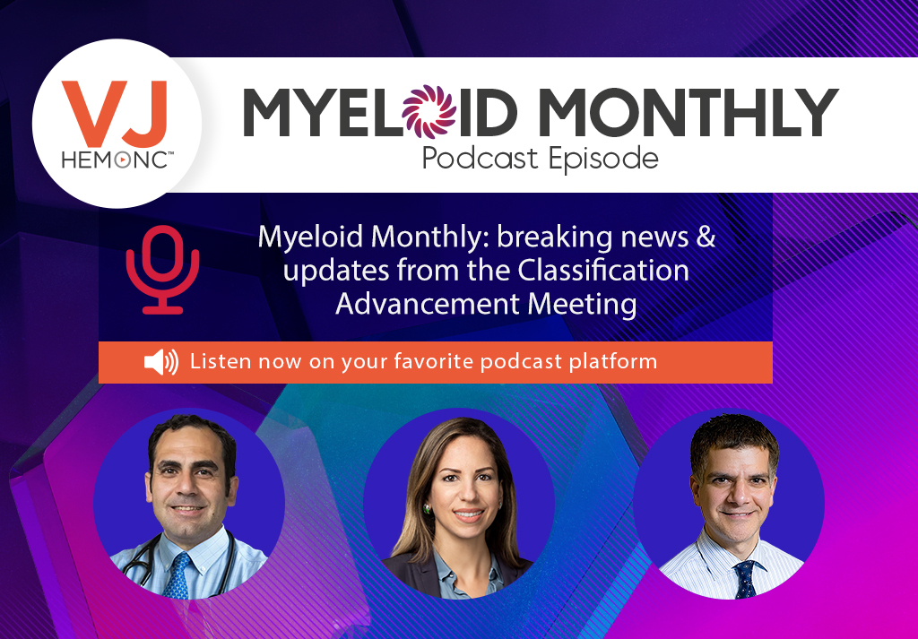 Myeloid Monthly: breaking news & updates from the classification advancement meeting
